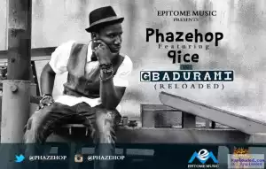 Phazehop - Gbadurami ft. 9ice